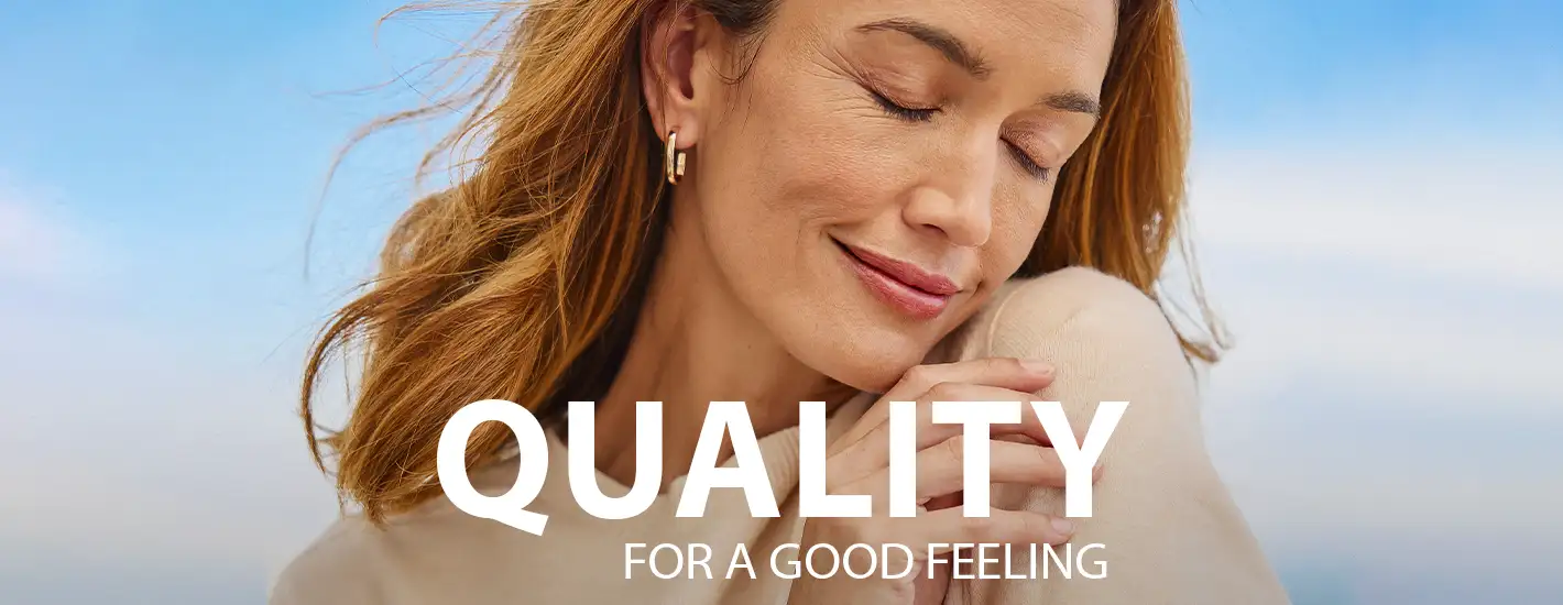 Quality for a good feeling